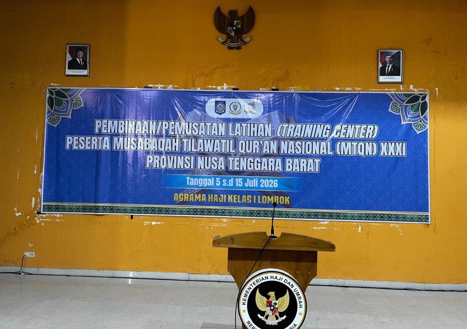 Pembinaan/Pemusatan Latihan (Training Center) Peserta Musabaqah Tilawatil Qur’an Nasional (MTQN) XXXI Provinsi Nusa Tenggara Barat di Asrama Haji Kelas 1 Lombok